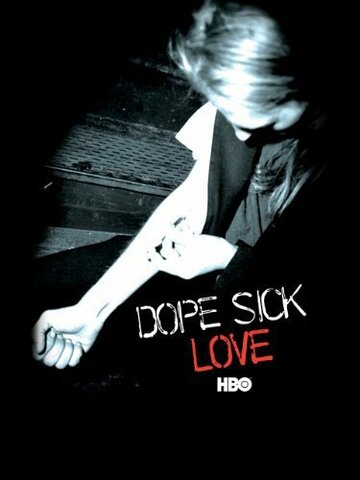 Dope Sick Love (2005)